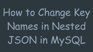 How to Change Key Names in Nested JSON in MySQL