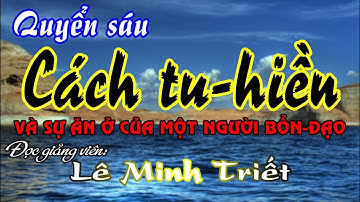 SGQ6: CÁCH TU HIỀN - LÊ MINH TRIẾT
