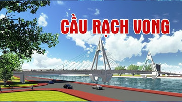 Đầu tư xây dựng cầu Rạch Vong thành phố Bến Tre