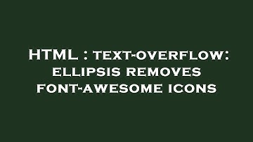 HTML : text-overflow: ellipsis removes font-awesome icons
