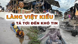 Chuyện khó tin ở một làng toàn Việt Kiều những cuộc sinh tử để tồn tại I Phong Bụi
