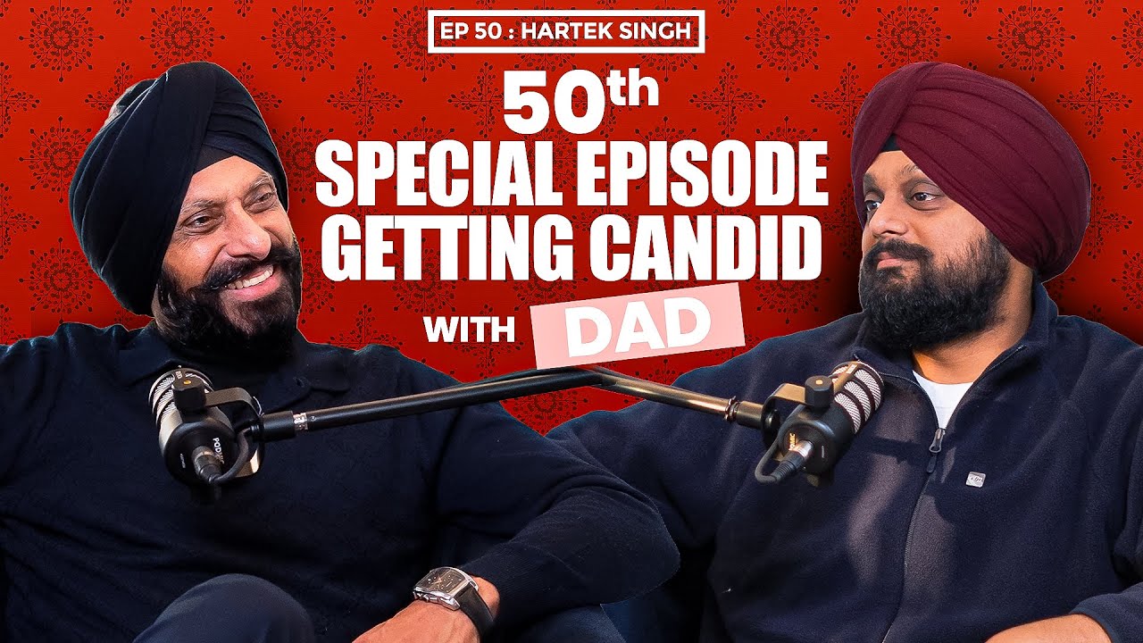 Raw & Candid Conversation With My Dad - Hartek Singh | Special Episode | Simarpreet Singh TJWS#50