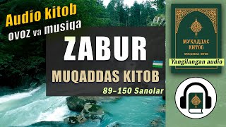 ZABUR 89-150 sanolar kitobi Uzbek tilida Muqaddas Kitob ovoz va musiqa