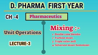 Mixing | Ch-4 | L-3 | Unit Operations | Pharmaceutics | D.Pharm First Year