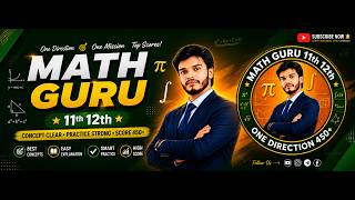 Math guru 11th 12th / new channel open for class 11th 12th and jee advance NDA