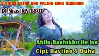 DJ Nias - Ahilu Baafokho He Ina ~ Cipt Haviino S Duha// DJ Nias KN 6500