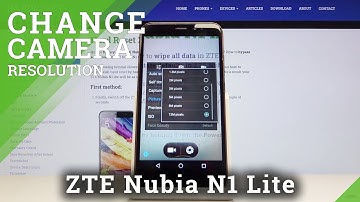 How to Change Image Quality in ZTE Nubia N1 Lite – Find Camera Quality Settings