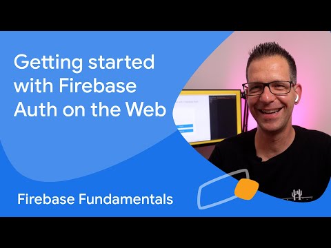 Getting started with Firebase Authentication on the web - Firebase Fundamentals