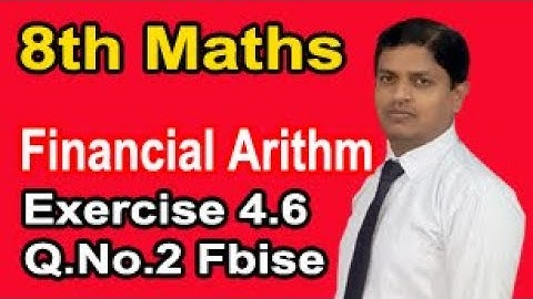 Class 8 Mathematics solution Chapter 4 Exercise 4.6 Question.2 Financial Arithmetic by Sir Murtaza