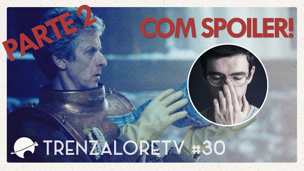 TrenzaloreTV #30: Doctor Who - 10ª temporada | Thin Ice // Jonathan Holdorf