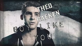 Theo Reaken||Boy like you Theo Reaken||Boy like you