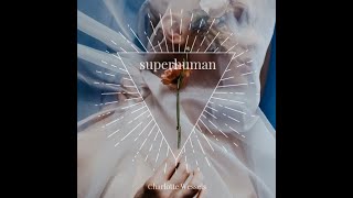 Charlotte Wessels "Superhuman" Teaser (Patreon Song Of The Month #10)