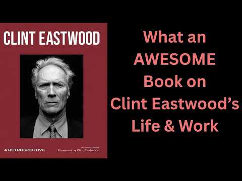 CLINT EASTWOOD: A RETROSPECTIVE - Book Review
