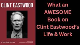 CLINT EASTWOOD: A RETROSPECTIVE - Book Review