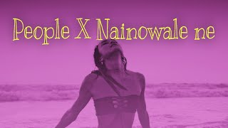 Download lagu People X Nainowale Ne Mashup | Neeti Mohan & Libianca