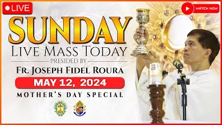 SUNDAY FILIPINO LIVE MASS TODAY ONLINE || MOTHER'S DAY ||  MAY 12, 2024 || FR. JOSEPH FIDEL ROURA