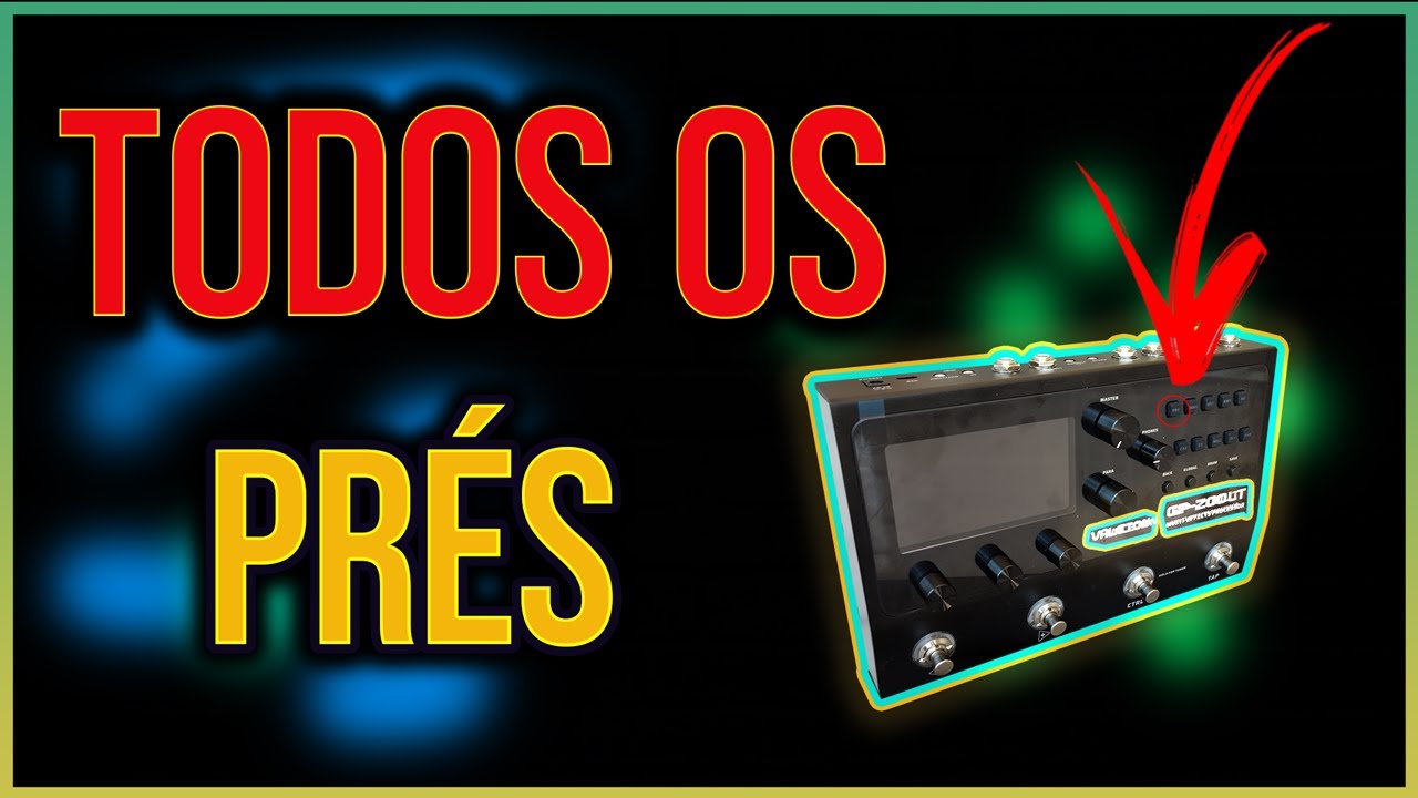 TODOS os PRÉS da Valeton GP - 200 LT - YouTube