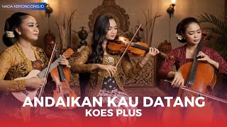Download Lagu ANDAIKAN KAU DATANG - Versi KERONCONG! Suara Merdu Bikin Hati Terenyuh | Koes Plus Cover MP3 Download Lagu ANDAIKAN KAU DATANG - Versi KERONCONG! Suara Merdu Bikin Hati Terenyuh | Koes Plus Cover MP3