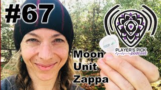 #67 Players Pick Podcast - Moon Unit Zappa
