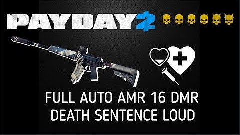 Payday 2 Full Auto AMR 16 DMR ver 2.0
