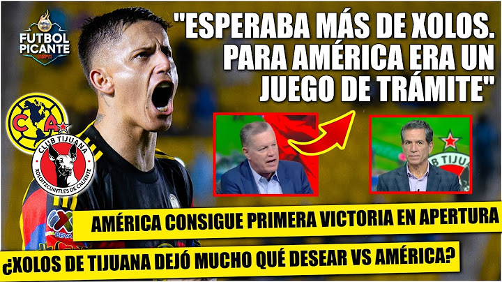 AMÉRICA VOLVIÓ AL CAMINO DEL TRIUNFO. Acabó con XOLOS, liderado por BRIAN RODRÍGUEZ | Futbol Picante