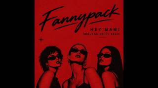 Fannypack - Hey Mami (Doğukan Ergül Remix)[2026]