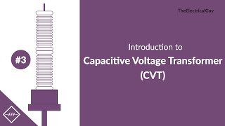 Introduction to Capacitive Voltage Transformer | Video #3