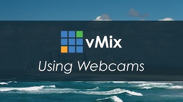 Using Webcams For Live Streaming With vMix