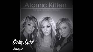 Atomic Kitten - The Tide Is High(Coverclub Remix)