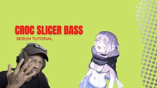 How to make this Croc Slicer Bass in Serum