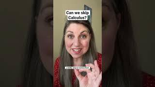 Can we skip teaching Calculus in homeschool?