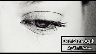 Ay Tenli Adam - Ben Sana Aşık (Official Audio)