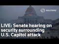 LIVE: Senate hearing on security surrounding U.S. Capitol attack