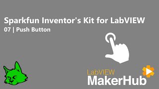 Celebrity Sparkfun Inventor's Kit for LabVIEW - 07 | Push Button Wealth