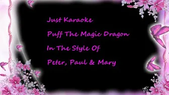 Just Karaoke - Puff The Magic Dragon - In The Style Of Peter Paul & Mary - With Harmony Just Karaoke - Puff The Magic Dragon - In The Style Of Peter Paul & Mary - With Harmony