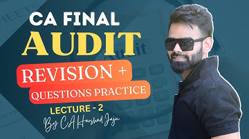 CA FINAL AUDIT - Revision + Questions Practise Lec 2 | By CA Harshad Jaju