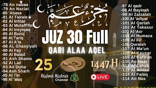 Download Lagu 🔴MUROTAL MERDU AL-QURAN JUZ 30 [JUZ AMMA] QORI ALAA 'AQEL 25 RAJAB 1447H TENANG HATI PIKIRAN MP3