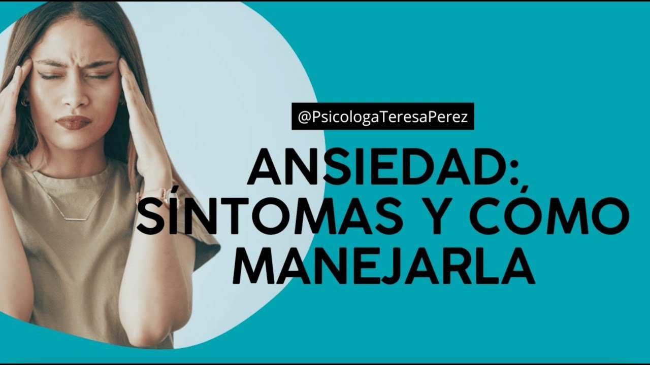 Ansiedad, síntomas y como manejarla - YouTube
