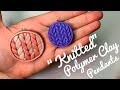 Knitted Polymer Clay Pendant Tutorial