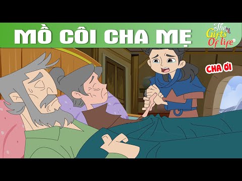 #2023 MỒ CÔI CHA MẸ – The Gift Of Life – Truyện Cổ Tích – Phim Hoạt Hình – Quà Tặng Cuộc Sống