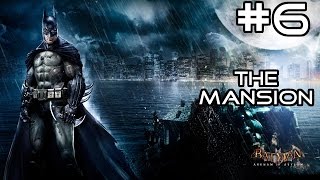 Batman Arkham Asylum Walkthrough Part 6 - The Mansion - No Commentary