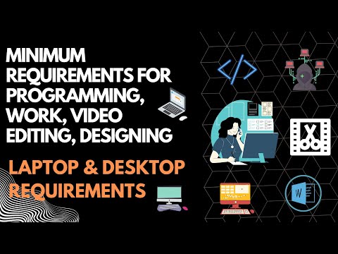 Minimum Requirements for Programming, Hacking ,Work ,Video Editing, Designing | Laptop or Desktop