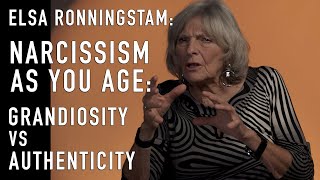 Narcissism in Middle Age: Grandiosity vs Authenticity | Dr. Elsa Ronningstam