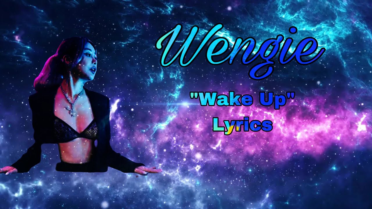 Wengie Wake up (Lyrics) YouTube