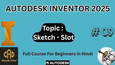 09 - Sketch - Slot | Autodesk Inventor Tutorial In Hindi