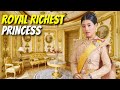 The Richest Royal Princess In The World