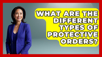 What Are The Different Types Of Protective Orders? - Better Family Relationships