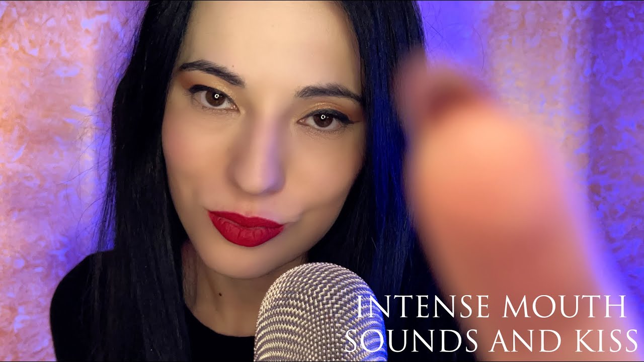 Asmr INTENSE MOUTH SOUNDS & KISSES