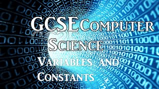 Variables and Constants | GCSE Computer Science #4