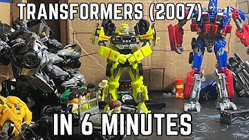 Transformers (2007) In 6 Minutes (Transformers Stop Motion)